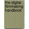 The Digital Filmmaking Handbook door Mark Brindle