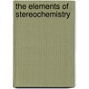 The Elements of Stereochemistry door Arthur Rudolf Hantzsch