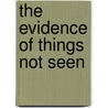 The Evidence Of Things Not Seen door James A. Baldwin