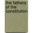 The Fathers Of The Constitution