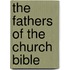 The Fathers of the Church Bible