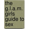 The G.L.A.M. Girls Guide To Sex door Leah Hopkins