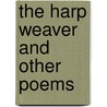 The Harp Weaver and Other Poems by Edna St. Vincent Millay