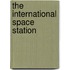 The International Space Station