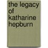The Legacy of Katharine Hepburn