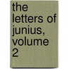 The Letters Of Junius, Volume 2 door Junius