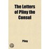 The Letters Of Pliny The Consul