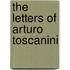 The Letters of Arturo Toscanini