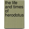 The Life And Times Of Herodotus door Jim Whiting