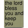 The Lord Bless You and Keep You door Compiled Compiled