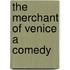 The Merchant Of Venice A Comedy