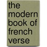 The Modern Book Of French Verse door Albert Boni