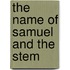 The Name of Samuel and the Stem