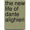 The New Life Of Dante Alighieri door Dante Gabriel Rossetti
