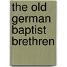 The Old German Baptist Brethren door Charles D. Thompson