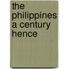 The Philippines a Century Hence by Rizal Jose 1861-1896