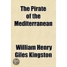 The Pirate Of The Mediterranean door William Henry Giles Kingston