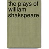 The Plays Of William Shakspeare door Shakespeare William Shakespeare