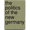 The Politics Of The New Germany by Simon Greene