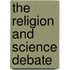 The Religion and Science Debate