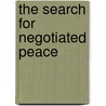 The Search For Negotiated Peace door David Patterson