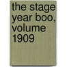 The Stage Year Boo, Volume 1909 door Onbekend