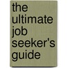The Ultimate Job Seeker's Guide door Robb Mulberger