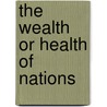 The Wealth or Health of Nations door Carol Johnston
