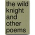 The Wild Knight and Other Poems