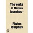 The Works Of Flavius Josephus