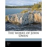 The Works of John Owen Volume 4 door John Owen
