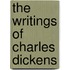The Writings Of Charles Dickens