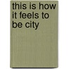 This is How it Feels to be City door Will Linsdell