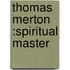 Thomas Merton :Spiritual Master