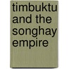 Timbuktu and the Songhay Empire by J. Hunwick