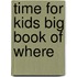 Time for Kids Big Book of Where