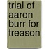 Trial of Aaron Burr for Treason