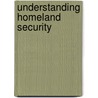 Understanding Homeland Security door Jr. Kenneth F. Newbold
