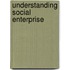 Understanding Social Enterprise