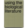 Using the Biological Literature door Pamela F. Jacobs