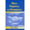 Work, Happiness And Unhappiness door Peter Warr