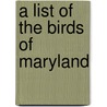 a List of the Birds of Maryland door F.C. Kirkwood
