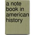a Note Book in American History