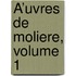 Å’Uvres De Moliere, Volume 1