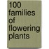 100 Families of Flowering Plants
