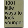 1001 Little Ways to Look Younger door Emma Baxter-Wright