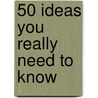 50 Ideas You Really Need to Know by Edward Russell-Walling