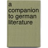 A Companion To German Literature door Peter Skrine