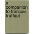 A Companion to Francois Truffaut