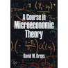 A Course in Microeconomic Theory door David M. Kreps